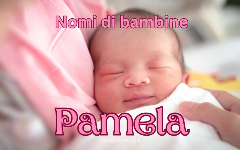 Nomi di Bambine, Pamela