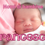 Nomi per bambina, Francesca significato, carattere e particolarità