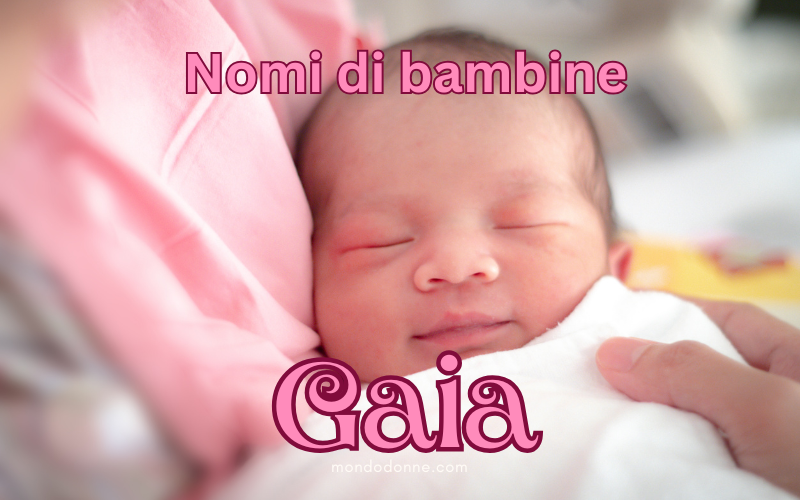 Nomi per bambine più popolari Gaia